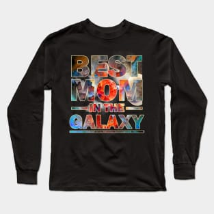 best mom in the galaxy Long Sleeve T-Shirt